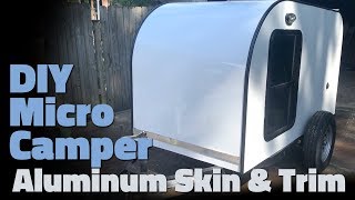 DIY Micro Camper - Aluminum Skin & Trim