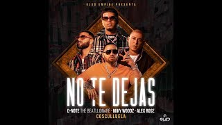 Cosculluela D-Note - Miky Woodz ft Alex Rose - No Te Dejas (Video Oficial Lyric) Letra