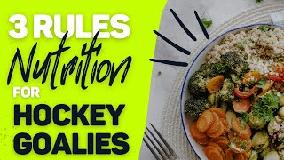 Nutrition For Hockey Goalies | 3 Rules