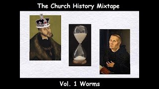 Lutheran Satire Presents: The Church History Mixtape Vol  1. Worms