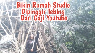 Gaji nge-Youtube Bangun Studio Di Pinggir Tebing Curam.