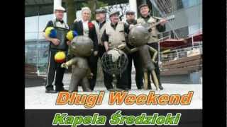 DŁUGI WEEKEND - Kapela Średzioki - Un largo fin de semana