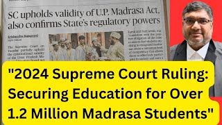 "2024 Supreme Court Ruling: Securing Education for Over 1.2 Million Madrasa Students"