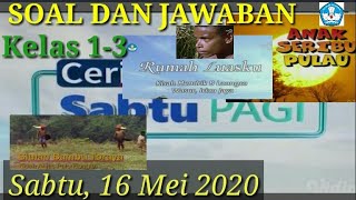 Cerita Sabtu Pagi live TVRI 16 Mei 2020 kelas 1-3 Soal dan jawaban Anak Seribu Pulau