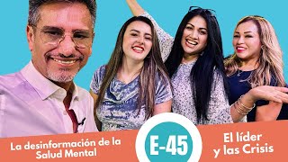 Desinformación en la salud mental y El Líder en las Crisis  Ep 45