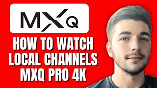 How To Watch/Get Local Channels On MXQ Pro 4k