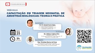 25/11/2020 - Capacitação em Triagem Neonatal de Amostras Biológicas: Teoria e prática