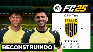 Reconstruir O PIOR TIME do FC 25 é LOUCURA!!