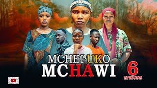 MCHEPUKO MCHAWI [ 6 ]