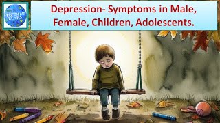 Depression  Symptoms in Male, Female, Children, Adolescents