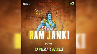 SHREE RAM JANKI || REMIX || DJ ROCKY X DJ NO.X