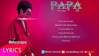 Bmo Trapz PaPa   ប៉ាប៉ា VideoLyrics HD