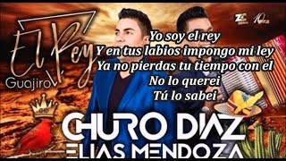 EL REY - Churo Diaz - Rey Guajiro (((LETRA)))