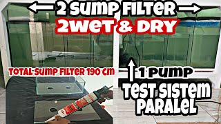 Kombinasikan!!! 2 Box Wet & Dry Untuk 2 Sump Filter || Test Running 1 Pump 5800l/h