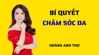 BÍ QUYẾT CHĂM SÓC DA BUỔI TỐI - HOÀNG ANH THƯ