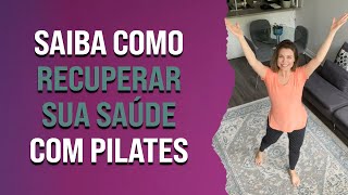 Saiba como recuperar sua saúde com pilates