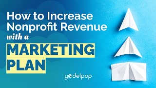 How to Increase Nonprofit Revenue with a Marketing Plan