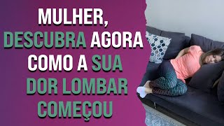 Mulher, descubra agora como a sua dor lombar começou | Pilates em Casa