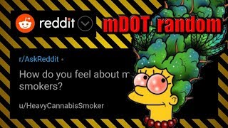 People share how they feel about marijuana smokers - AskReddit