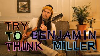 Benjamin Miller - Try To Think (Official Video)