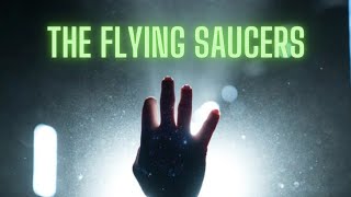 The Flying Saucers Part 2