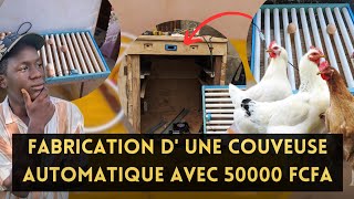 Tu peux fabriquer une Couveuse automatique avec 50.000 FCFA