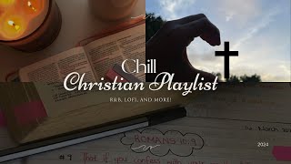 CHILL CHRISTIAN R&B PLAYLIST Vol. 1