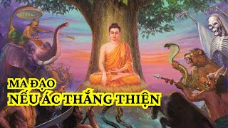 Ác thắng Thiện, thế giới sẽ rơi vào ma đạo