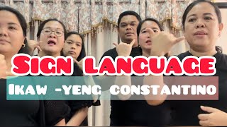 Ikaw by Yeng Constantino -Sign Language Song Interpretation