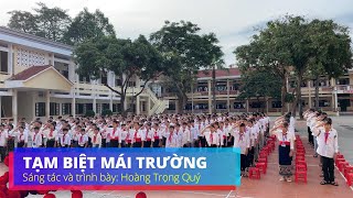 Tạm Biệt Mái Trường - Ca Khúc Chia Tay Cảm Động - Hoàng Trọng Quý