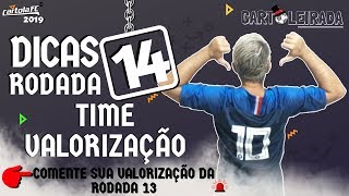 CARTOLA FC 2019 – DICAS RODADA #14 TIME VALORIZAÇÃO – COMENTE SE VC GANHOU C$ NA ULTIMA RODADA!