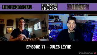 71. Jules Leyhe Talks Derek Trucks, Slide Guitar, And His Musical Journey