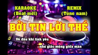 KARAOKE BỞI TIN LỜI THỀ TONE NAM REMIX MỚI NHẤT CỰC HAY, DỄ HÁT