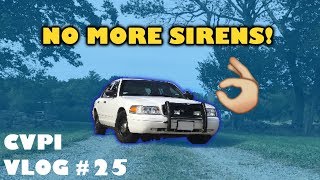 CVPI Vlog #25 - NO MORE SIRENS!