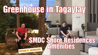 GREENHOUSE IN TAGAYTAY AND SMDC SHORE RESIDENCES AMENITIES - BAKASYON 2022 | RYIAN F. ALMELOR