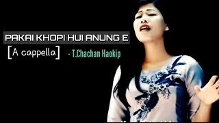 PAKAI KHOPI Hb/No. 88   (A cappella) || T.Chachan Haokip // 2020