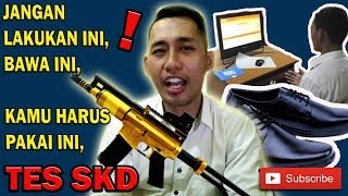 ATURAN TES SKD ? JANGAN LAKUKAN INI, GUNAKAN INI, DAN BAWA INI