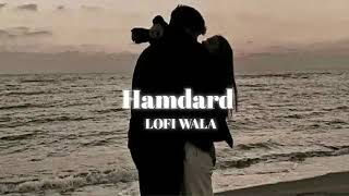 Hamdard | Lofi Wala new song | trending music