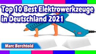 Top 10 Best Elektrowerkzeuge in Deutschland 2021