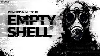 Primeros minutos de EMPTY SHELL (Sub español)