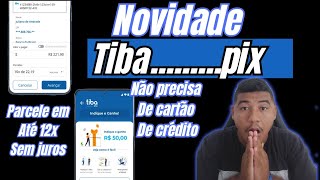 novidade tiba pix a conta digital que não precisa de cartão de crédito