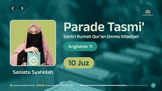 Tasmi Al-Qur'an 10 Juz |  Saniatu Syahidah | Santriwati Rumah Qur'an Ummu Khadijah