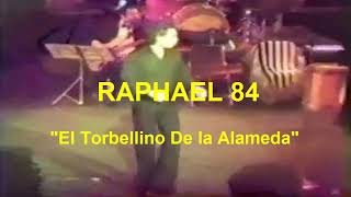 RAPHAEL 84 - El Torbellino de la Alameda