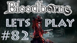 Let´s Play | Bloodborne & The Old Hunters | Folge #82 | RÜCKKEHR der Abenteuerlust