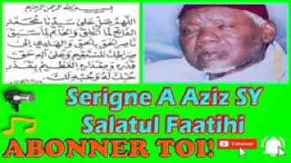 Salatoul fatihi . Origine importance  par Serigne Mame Abdou Aziz Sy Dabakh