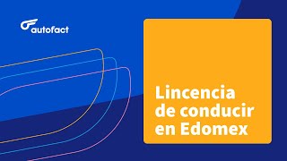 LICENCIA de CONDUCIR en EDOMEX: CÓMO TRAMITARLA 🚗