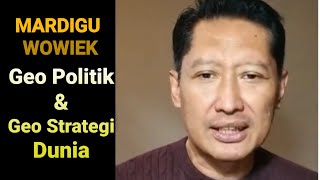 MARDIGU WOWIEK : GEO POLITIK DAN GEO STRATEGI DUNIA [MEI 2020]