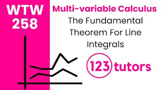 Multi-variable Calculus | WTW 258 | The Fundamental Theorem For Line Integrals by 123tutors