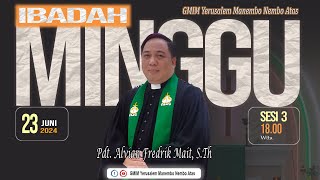 IBADAH MINGGU SESI 3 | GMIM YERUSALEM MANEMBO - NEMBO ATAS  | 23 JUNI 2024