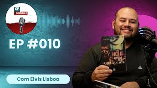 #EP10 com Elvis Lisboa- Professor e escritor